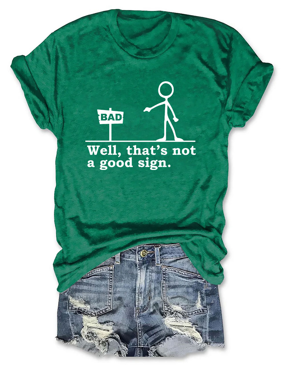 Well That's not a Good Sign Funny T-Shirt