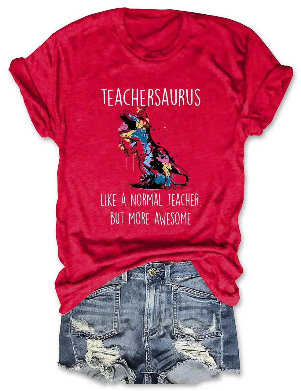 Teachersaurus Like A Normal Teacher But More Awesome T-Shirt