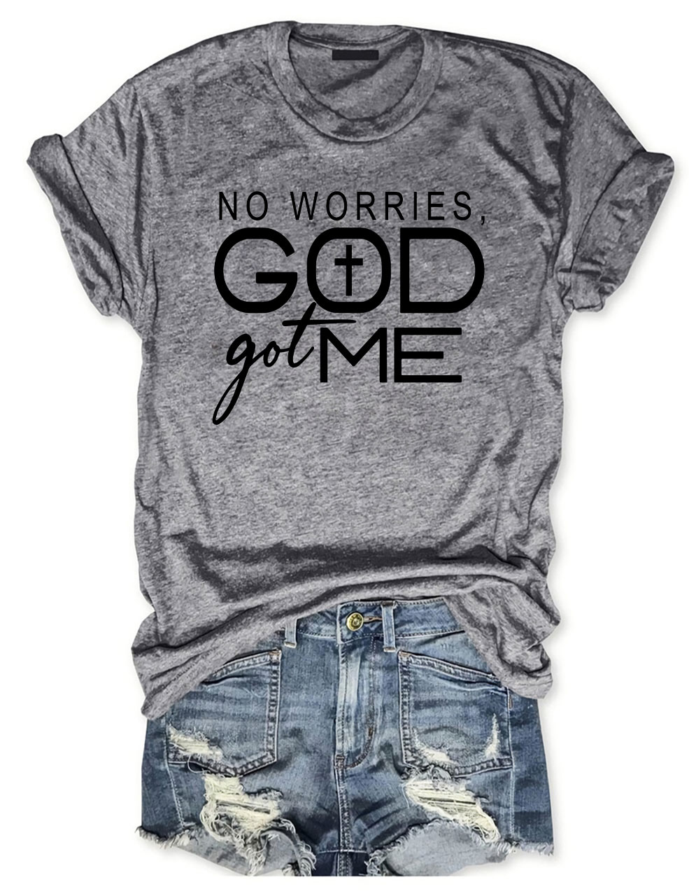 No Worries God Got Me T-shirt