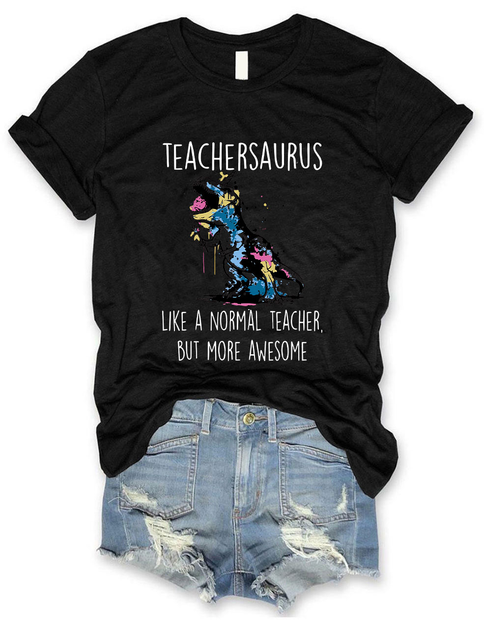 Teachersaurus Like A Normal Teacher But More Awesome T-Shirt