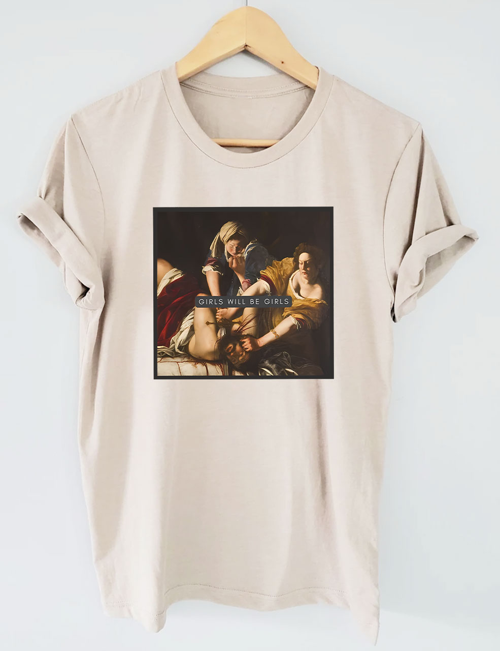 Girls Will Be Girls T-shirt