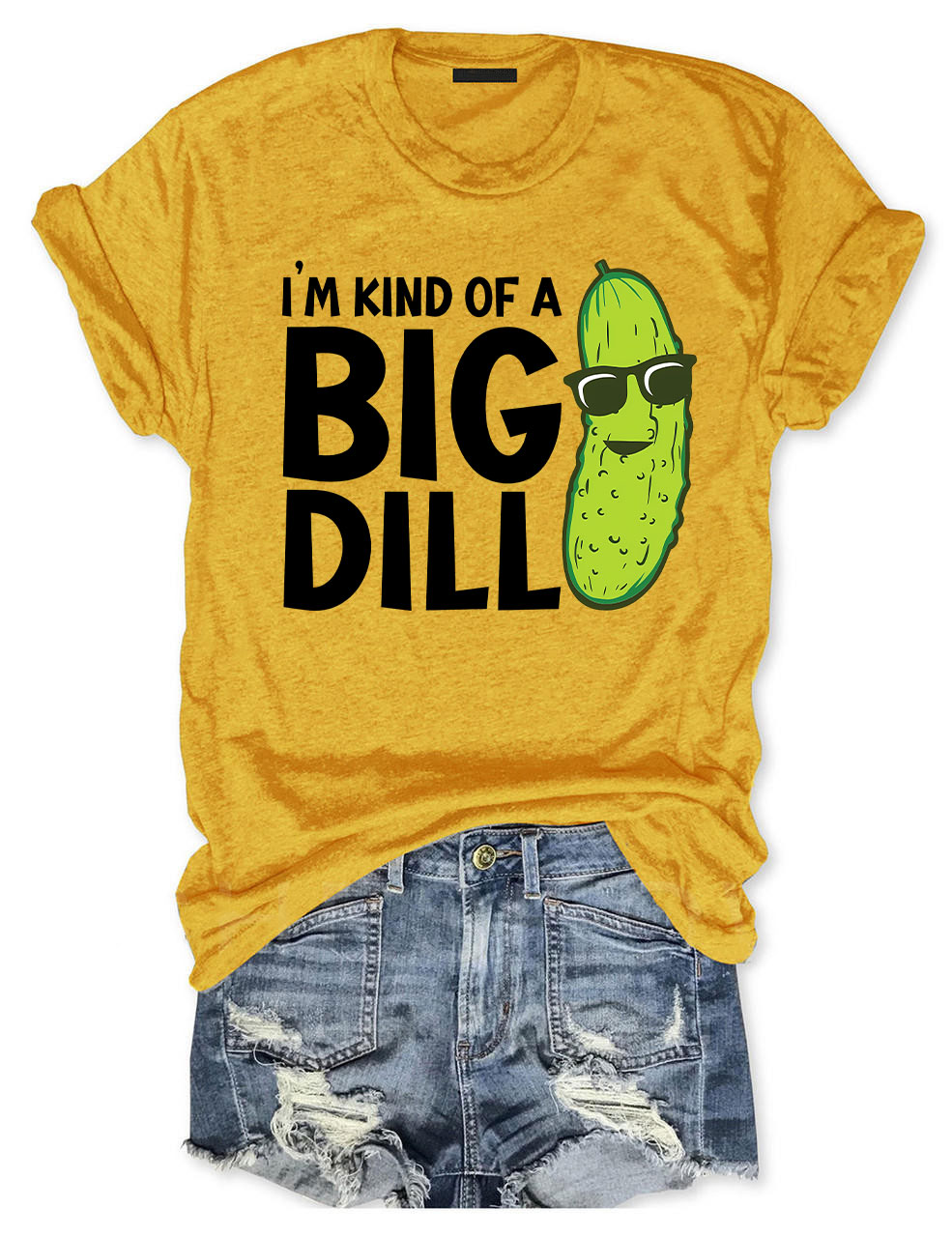 I'm Kind Of A Big Dill T-shirt