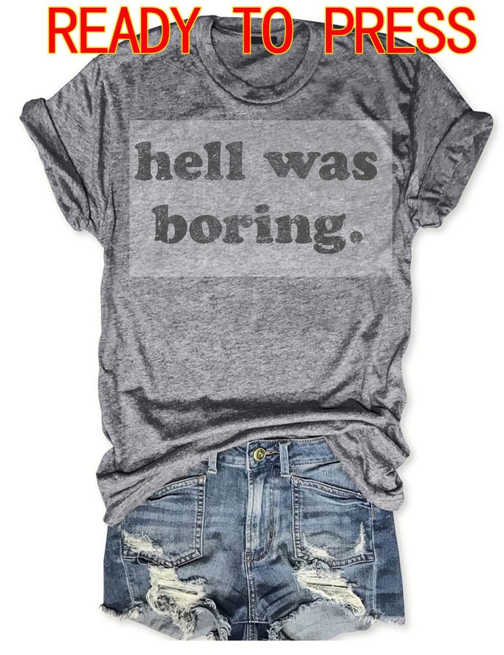 Hell Was Boring DTF Heat Transfer