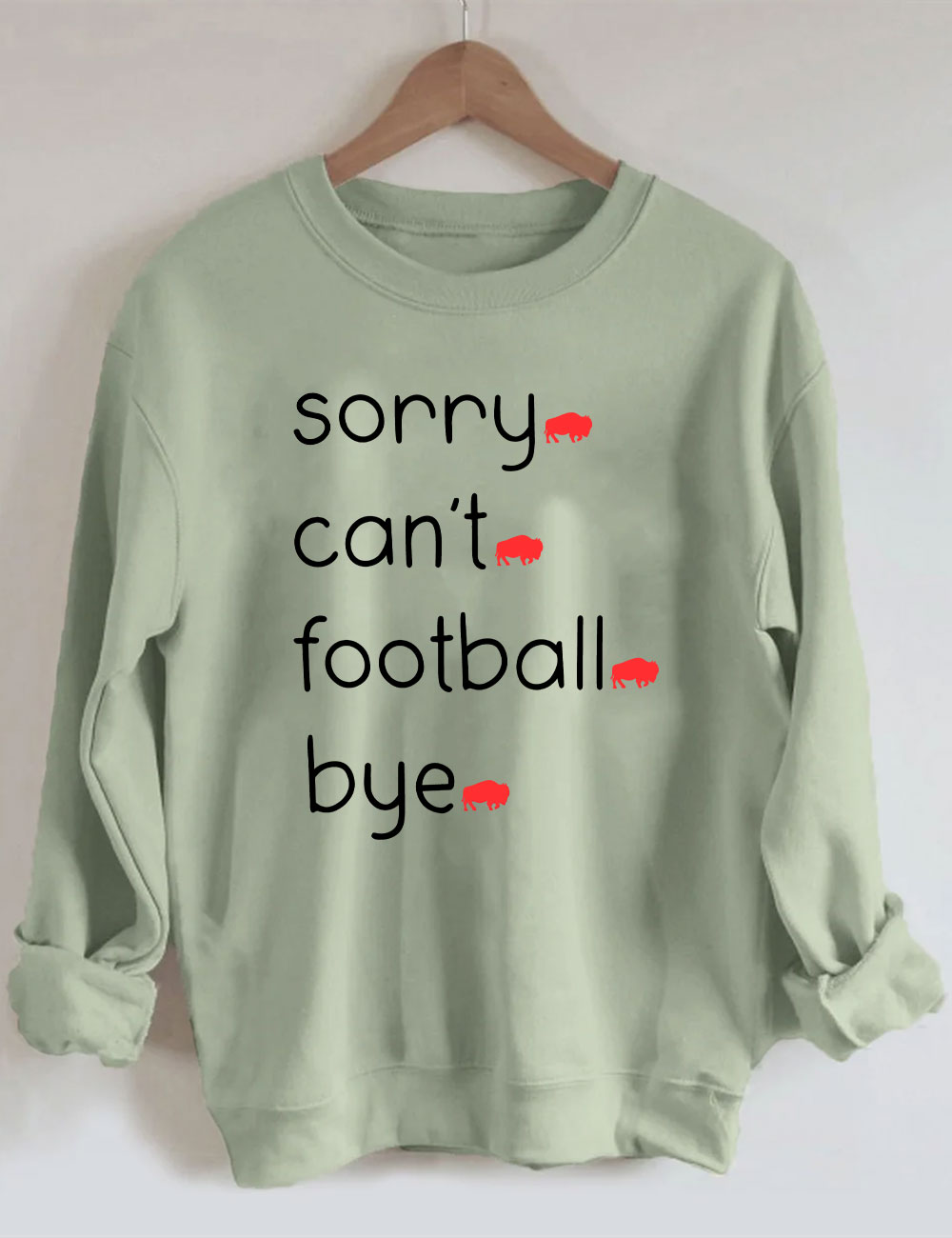 Sorry Can't Football Bye Buffalo Sweatshirt