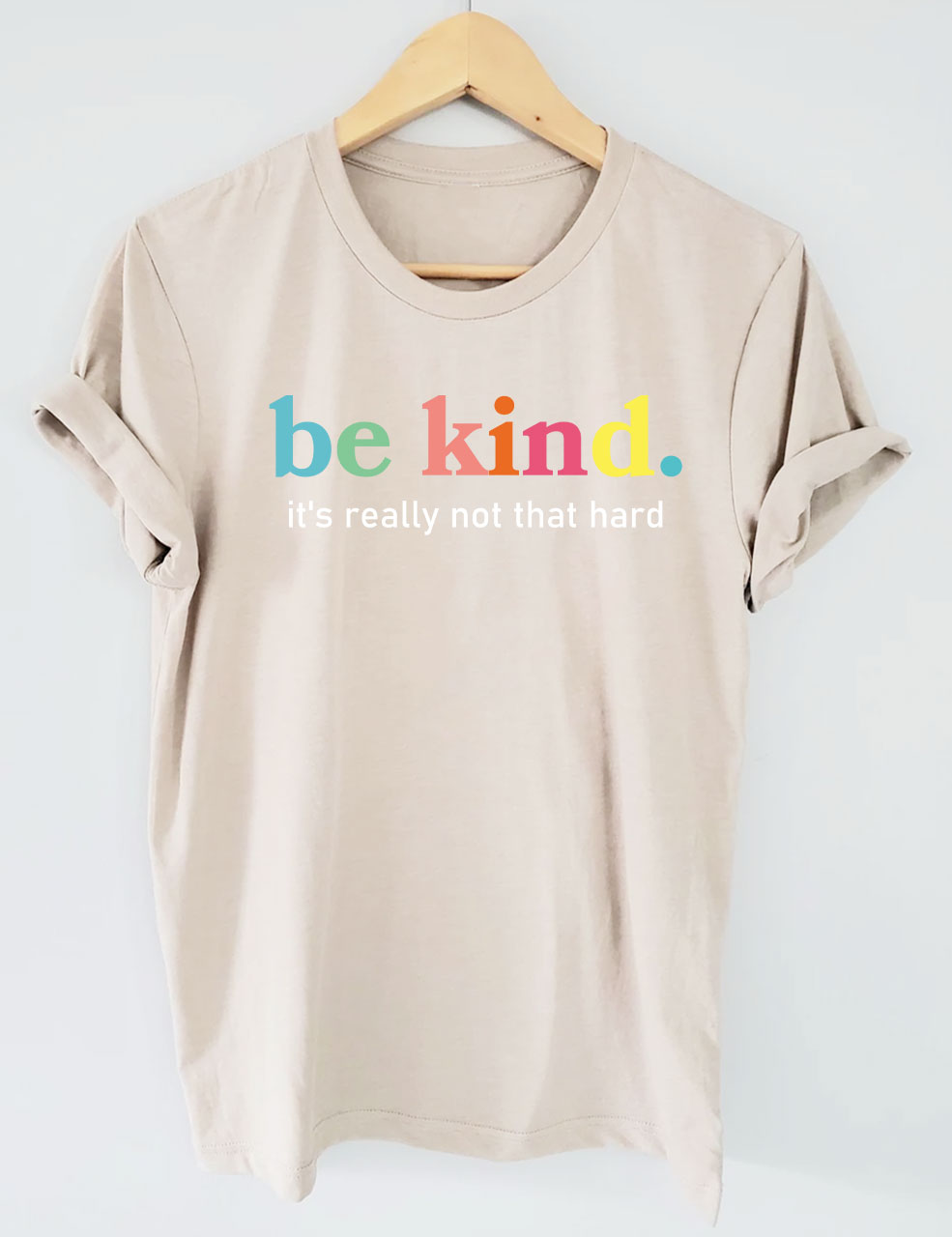 Be Kind It's Really Not That Hard T-Shirt
