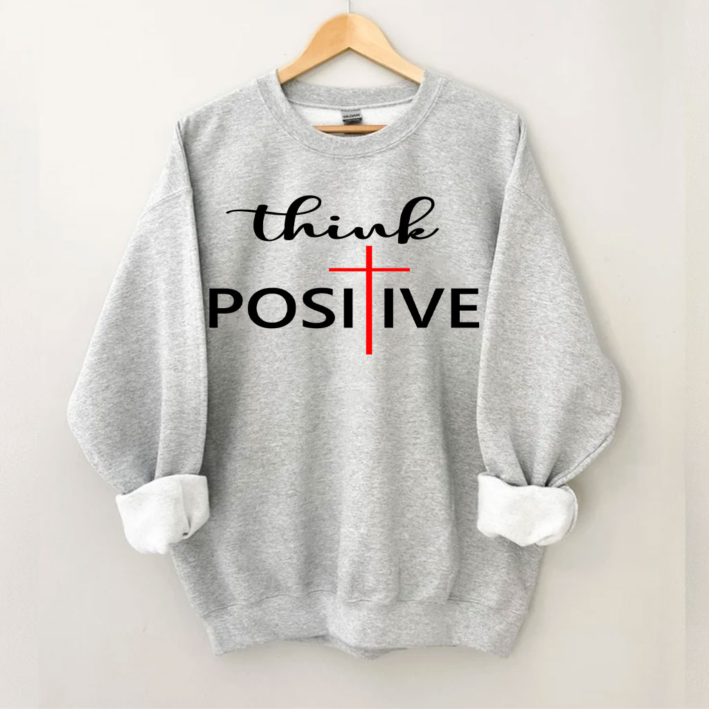 Think Positive Sweatshirt