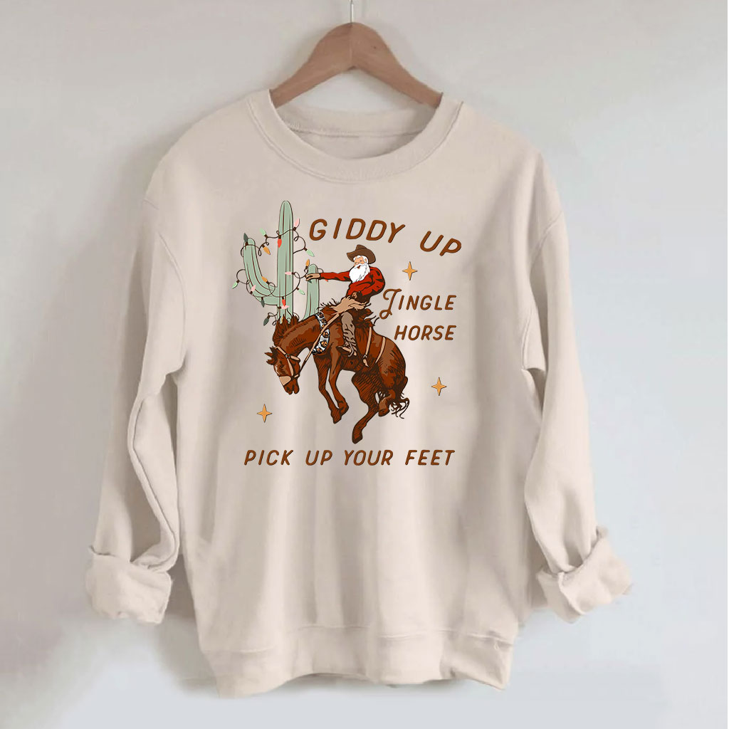 Giddy Up Jingle Horse Pick Up Your Feet Sweatshirt