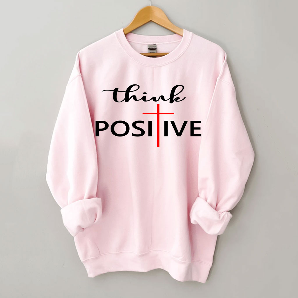 Think Positive Sweatshirt