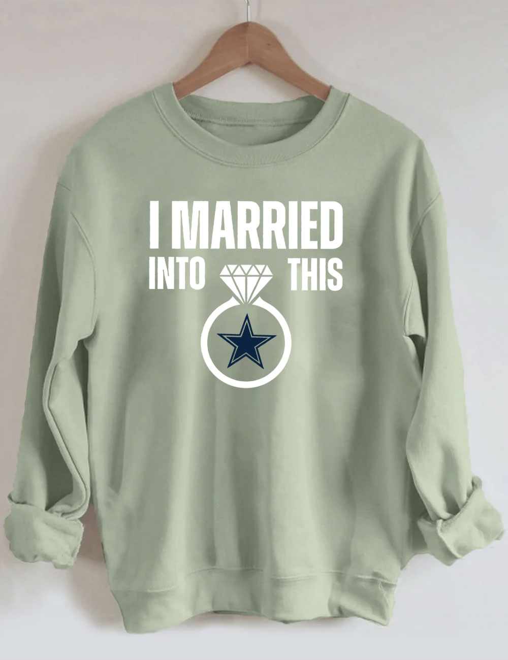 I Married Into This Cowboys Sweatshirt
