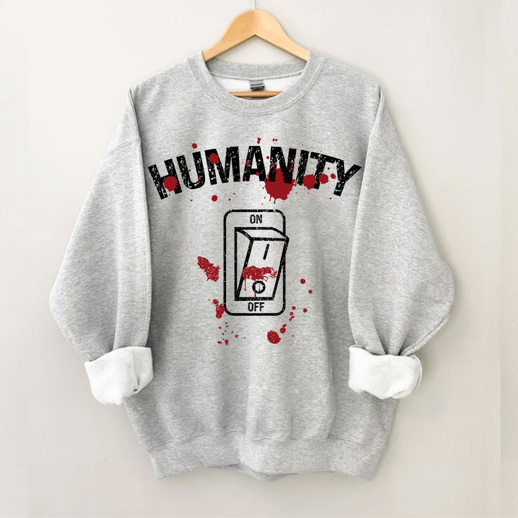 Humanity Switch Off Sweatshirt