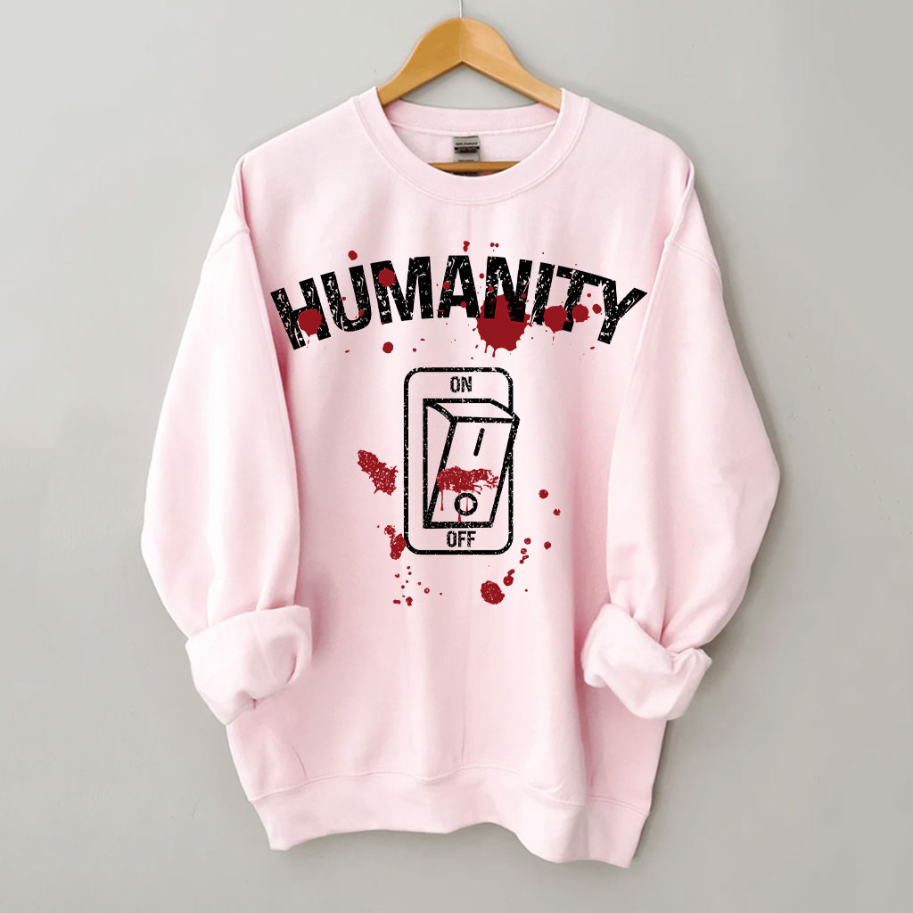 Humanity Switch Off Sweatshirt