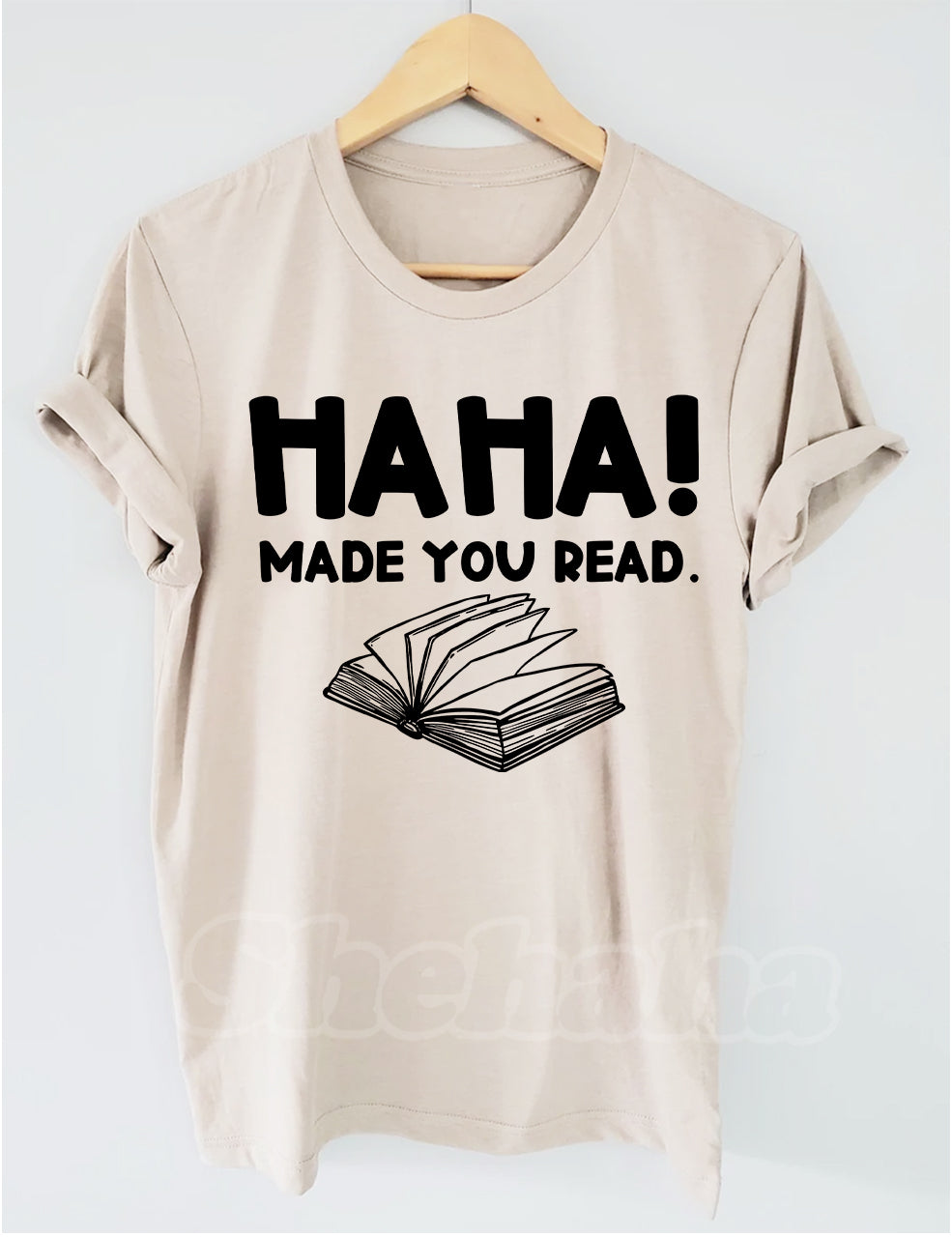 Haha Made You Read T-shirt