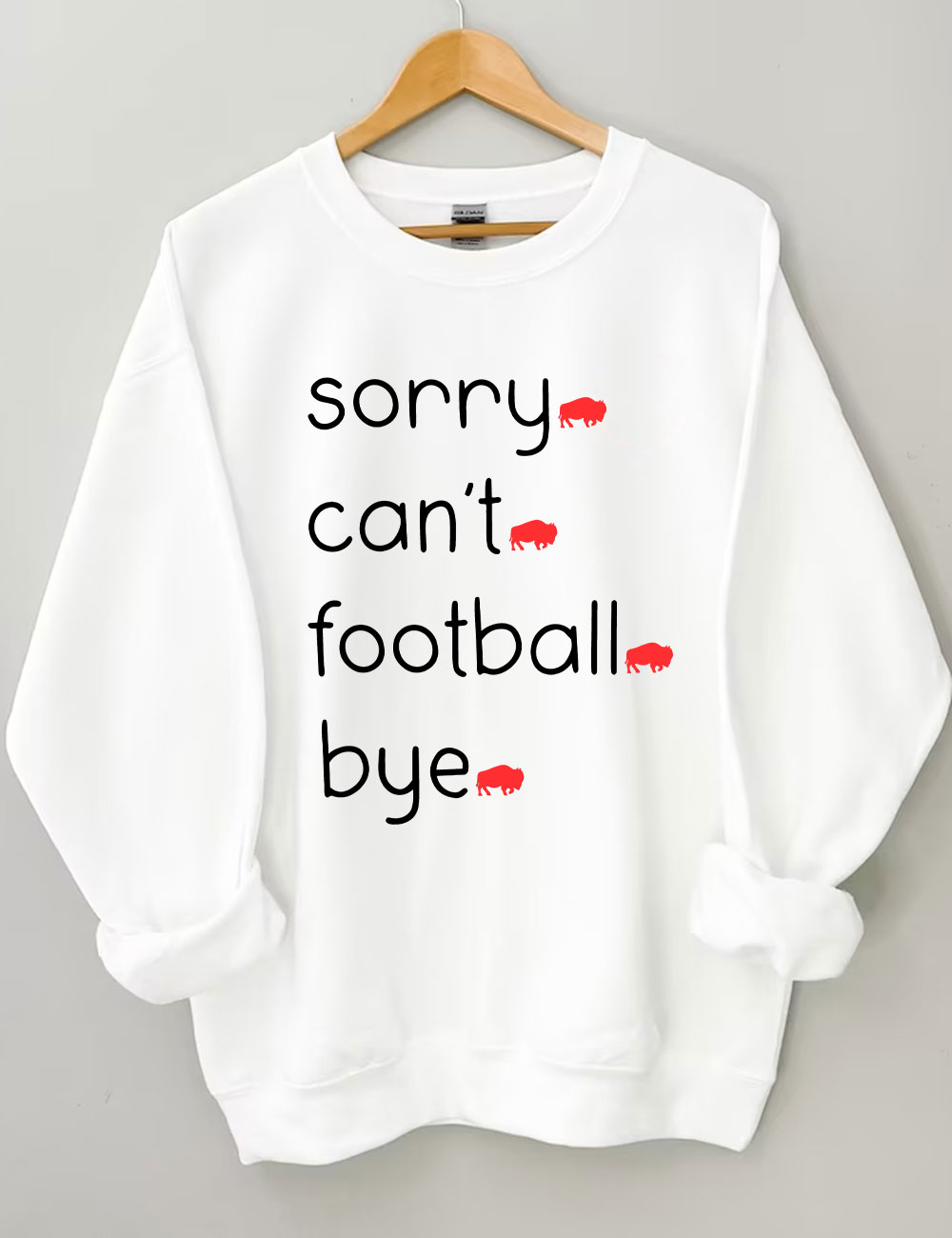Sorry Can't Football Bye Buffalo Sweatshirt