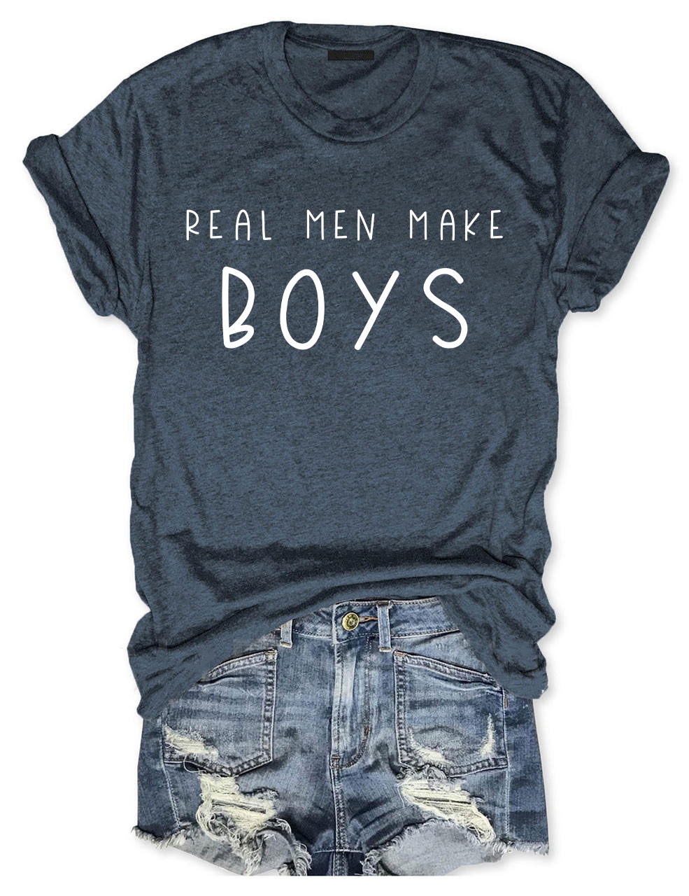 Real Men Make Boys T-shirt
