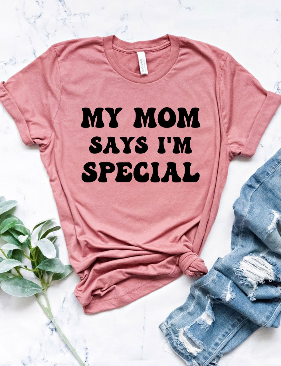 My Mom Says I'm Special T-shirt