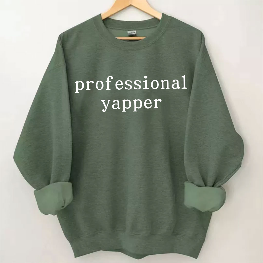 Professional Yapper Funny Sweatshirt
