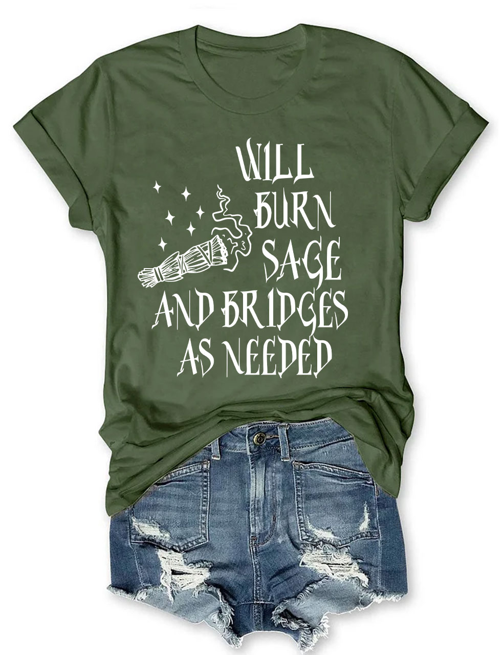 Will Burn Sage and Bridges as Needed T-shirt