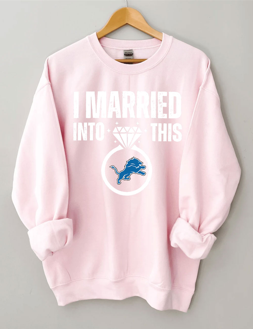I Married Into This Detroit Lions Football Sweatshirt
