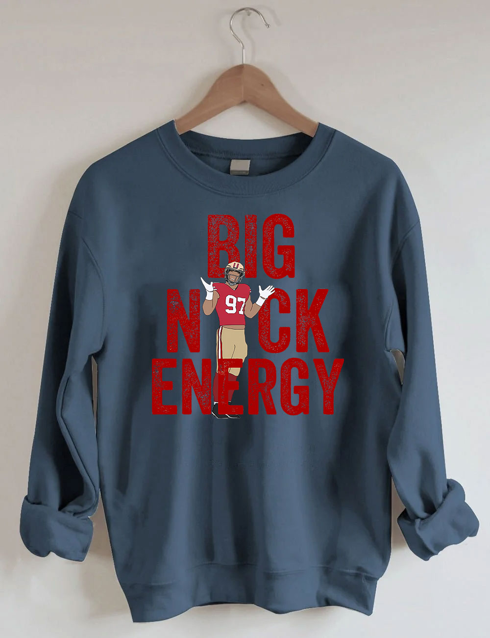 Nick Bosa Big Nick Energy Niners San Francisco Football Sweatshirt