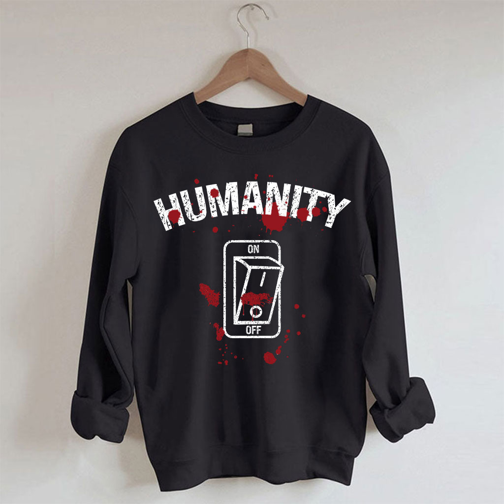 Humanity Switch Off Sweatshirt