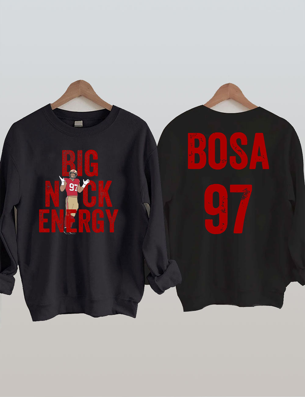 Nick Bosa Big Nick Energy Niners San Francisco Football Sweatshirt