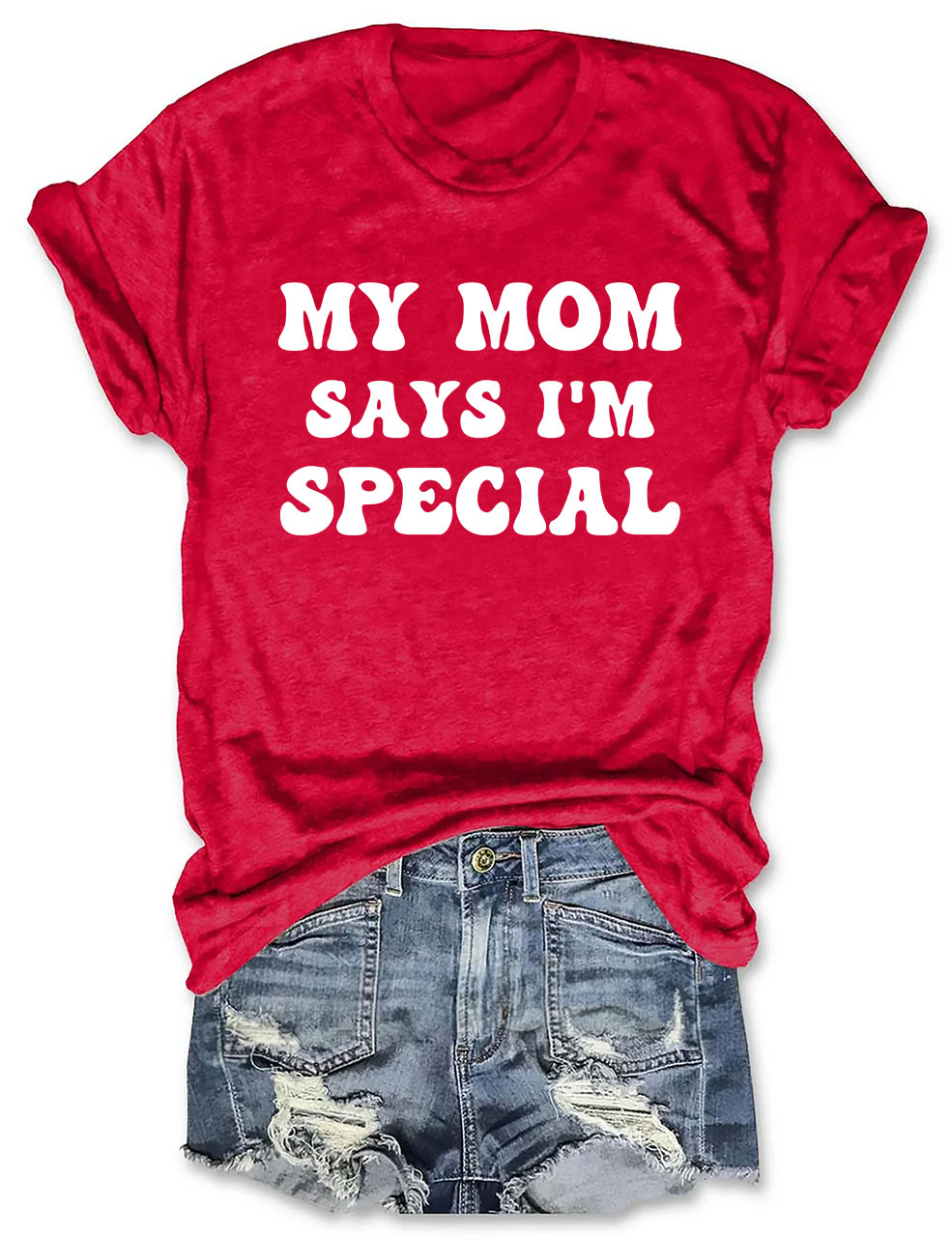My Mom Says I'm Special T-shirt