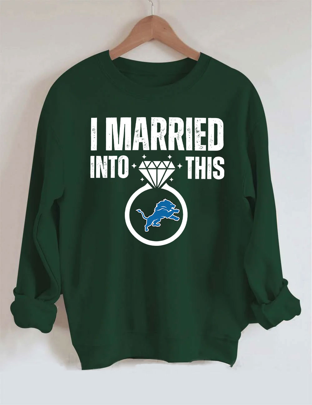 I Married Into This Detroit Lions Football Sweatshirt