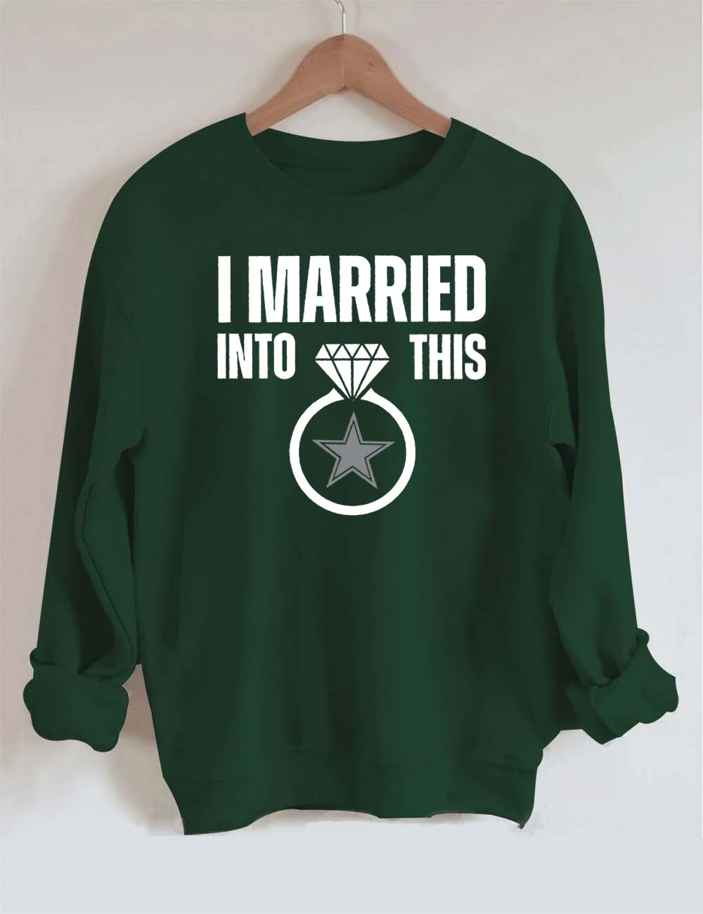 I Married Into This Cowboys Sweatshirt