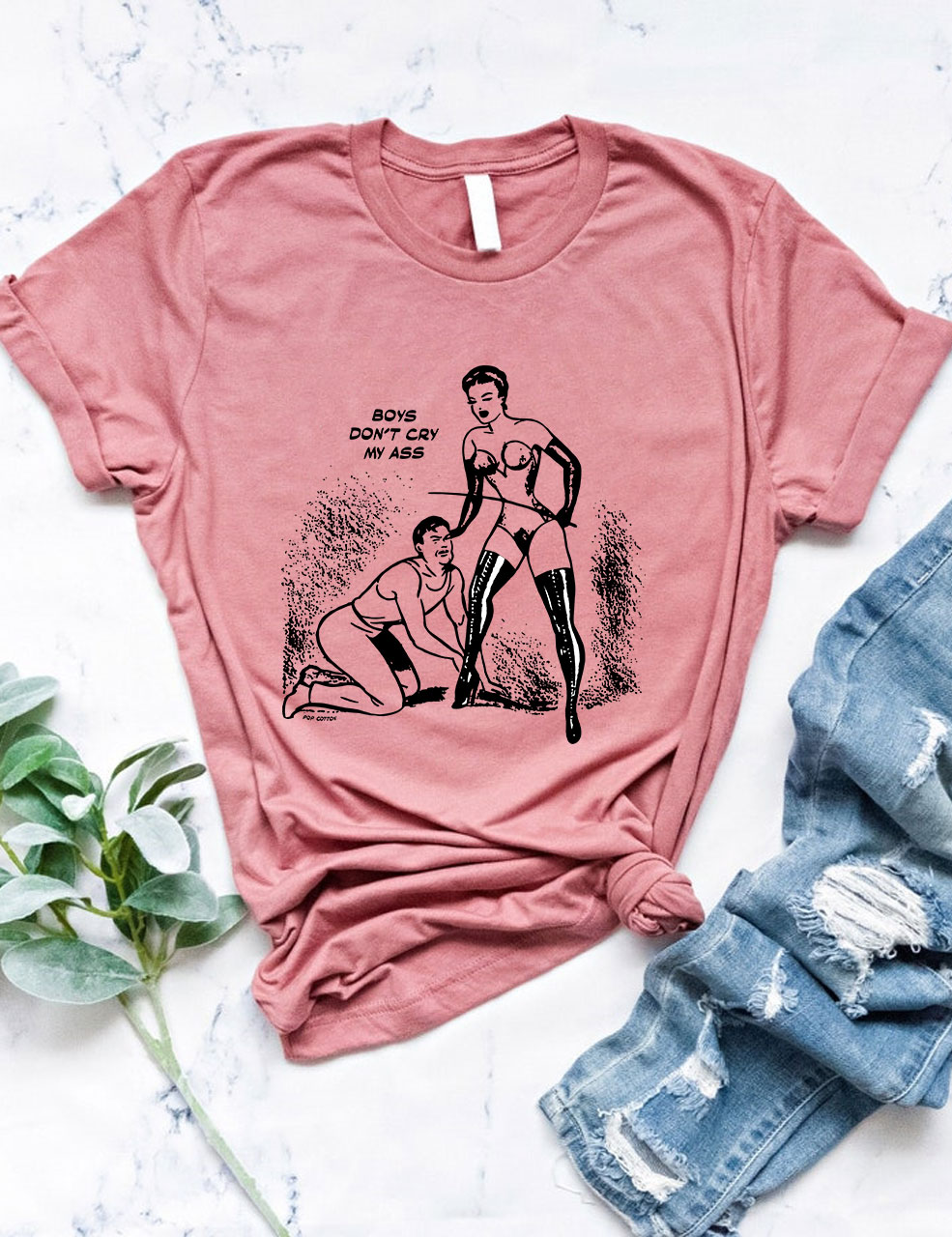 Boys Don't Cry My Ass Vintage Dominatrix Male Submission Funny T-Shirt