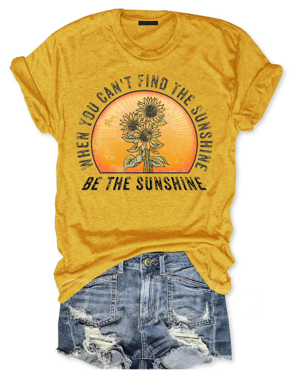 When You Can't Find The Sunshine Be The Sunshine T-shirt
