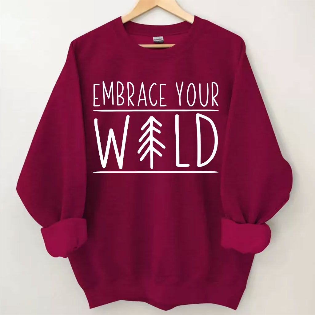 Embrace Your Wild Sweatshirt
