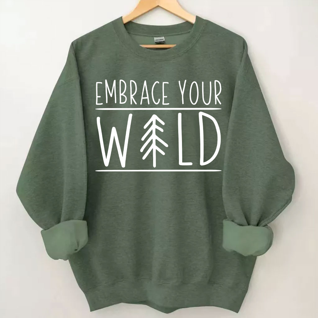 Embrace Your Wild Sweatshirt