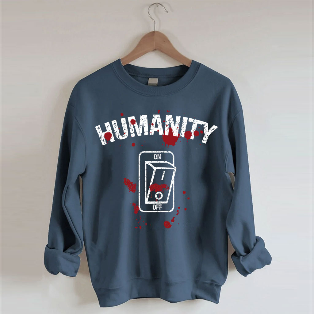 Humanity Switch Off Sweatshirt