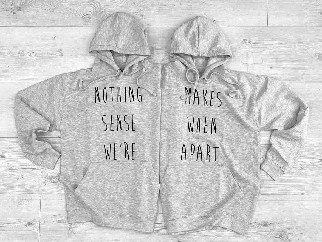 Matching Nothing Makes Sense When We're Apart Hoodie-Shehaha