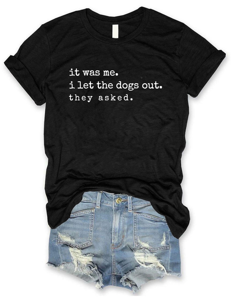 It Was Me I Let The Dogs Out They Asked Funny Dog T-shirt