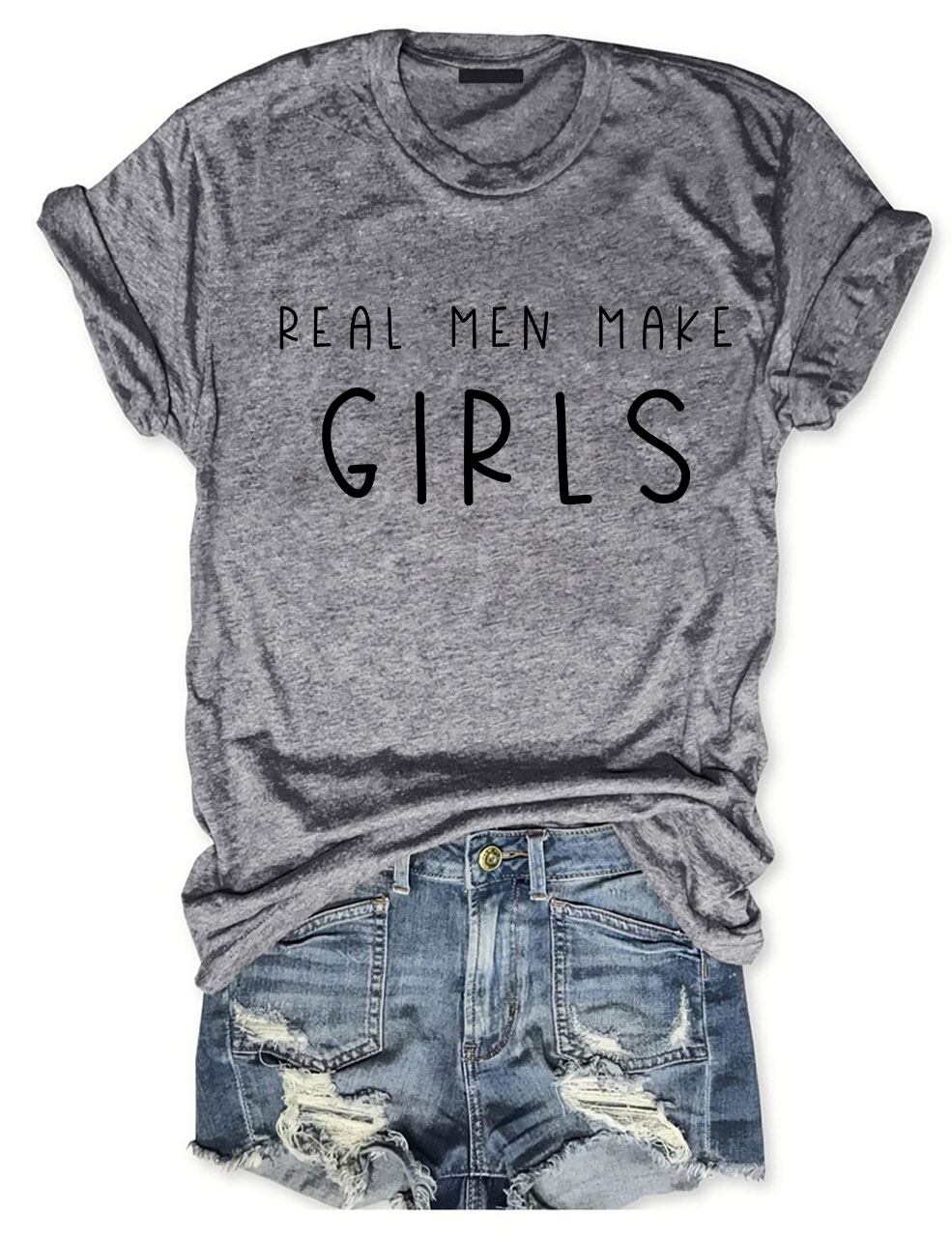 Real Men Make Girls T-shirt