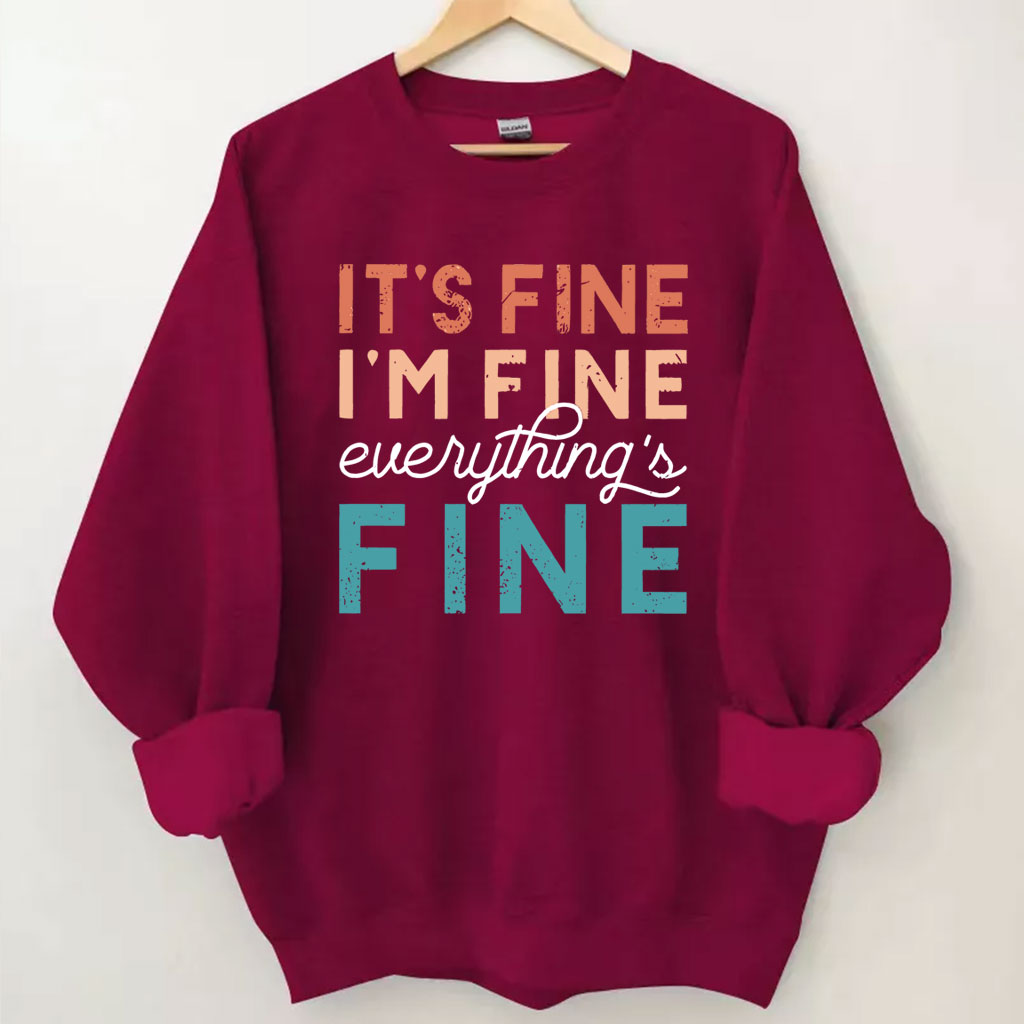It's Fine T , I'm Fine , Everything Fine Sweatshirt