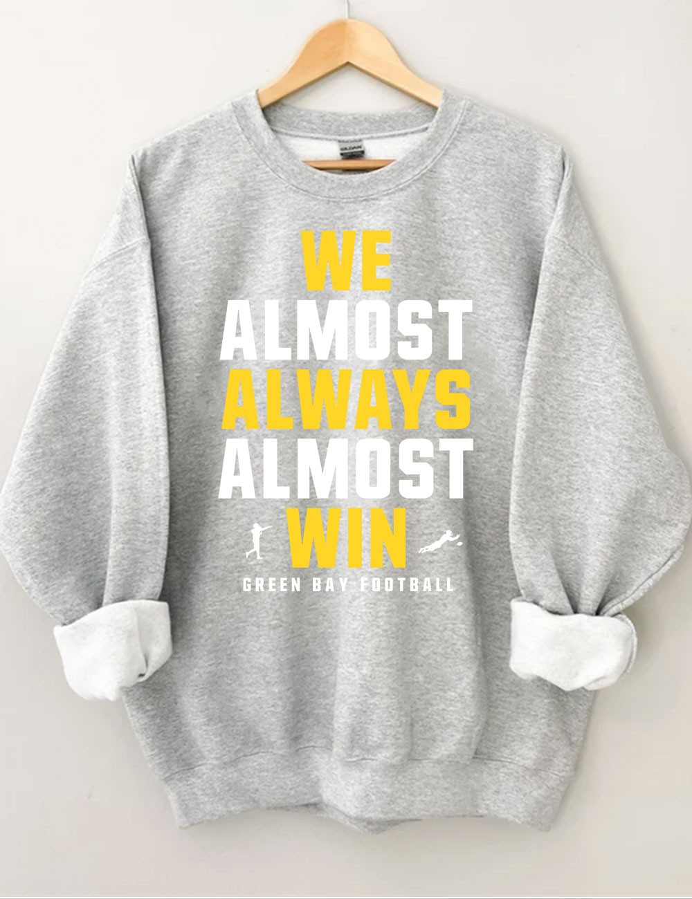 We Almost Always Almost Win Green Bay Football Sweatshirt
