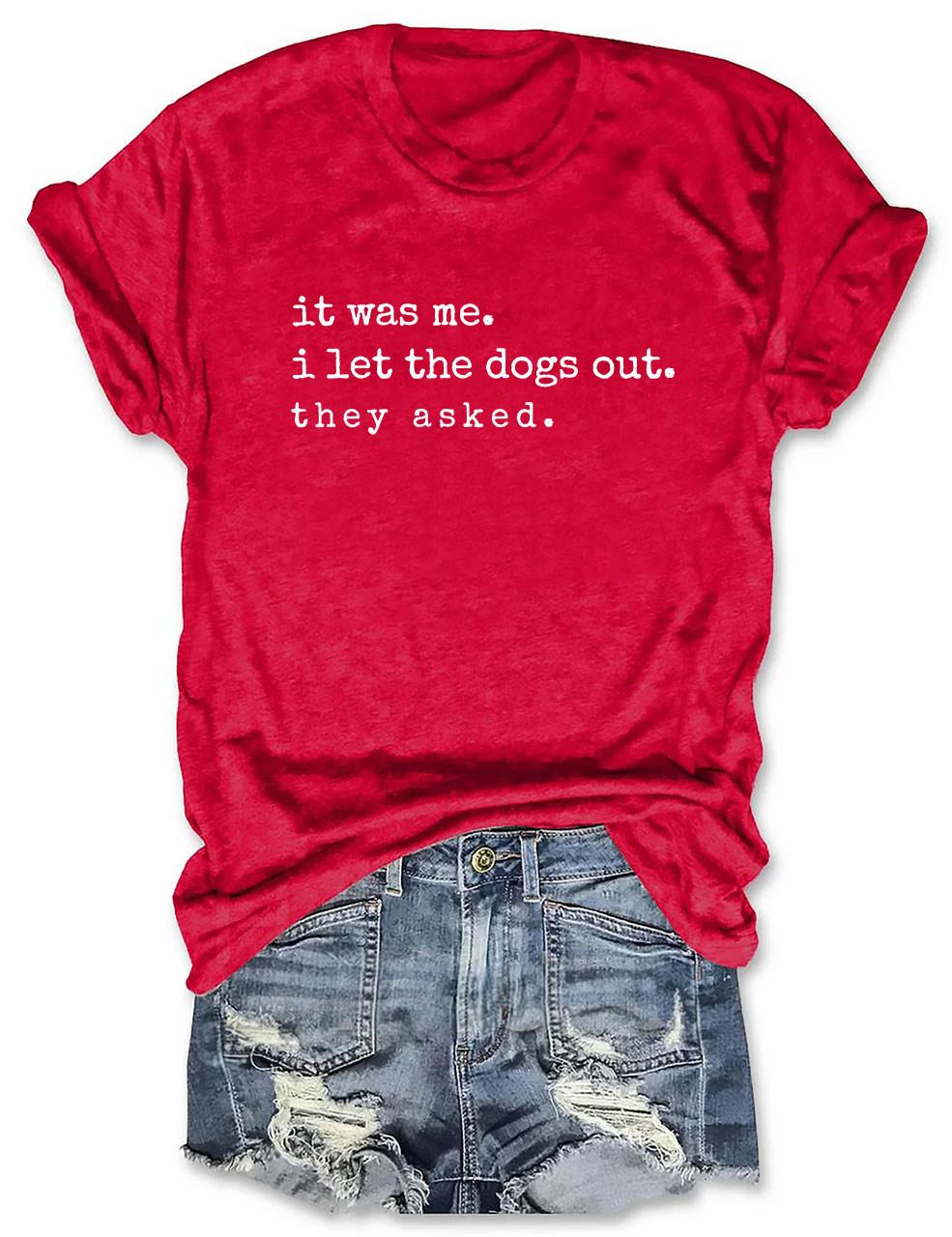 It Was Me I Let The Dogs Out They Asked Funny Dog T-shirt
