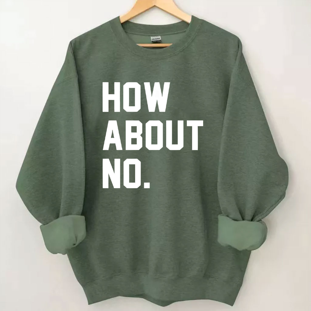 How About No Sweatshirt