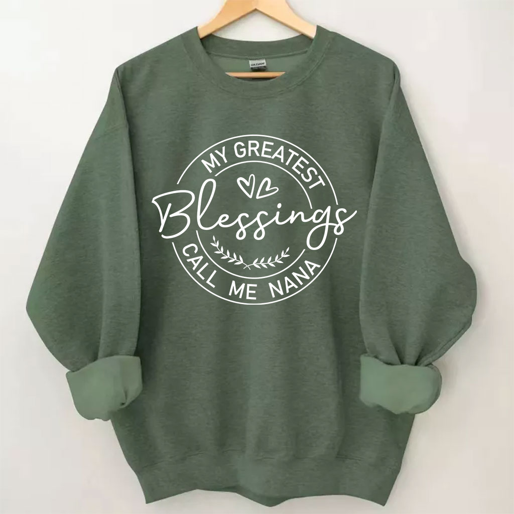 My Greatest Blessing Call Me Nana Sweatshirt