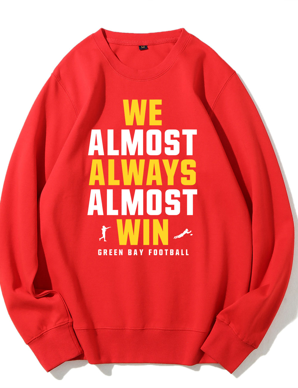 We Almost Always Almost Win Green Bay Football Sweatshirt