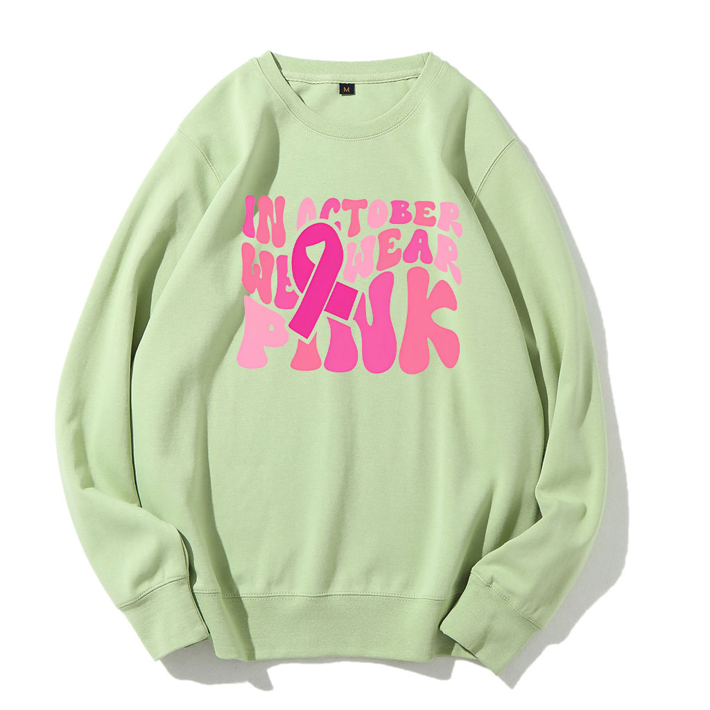In October We Wear Pink Sweatshirt