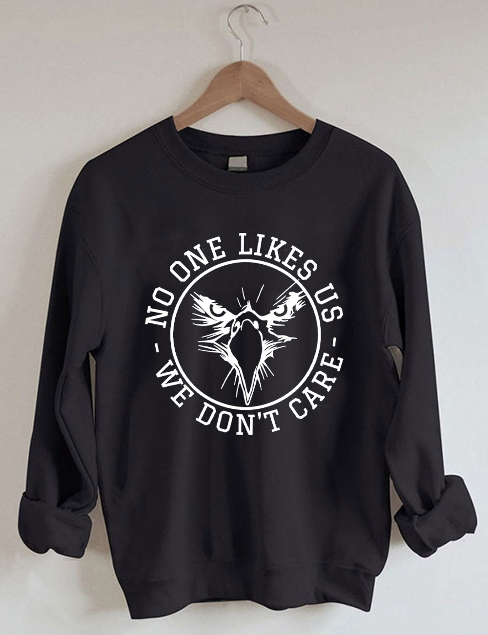 No One Likes Us We Don't Care Philadelphia Sweatshirt