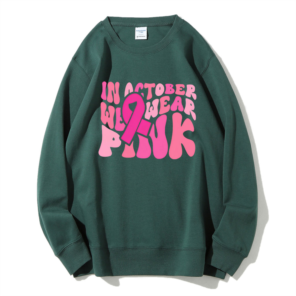 In October We Wear Pink Sweatshirt