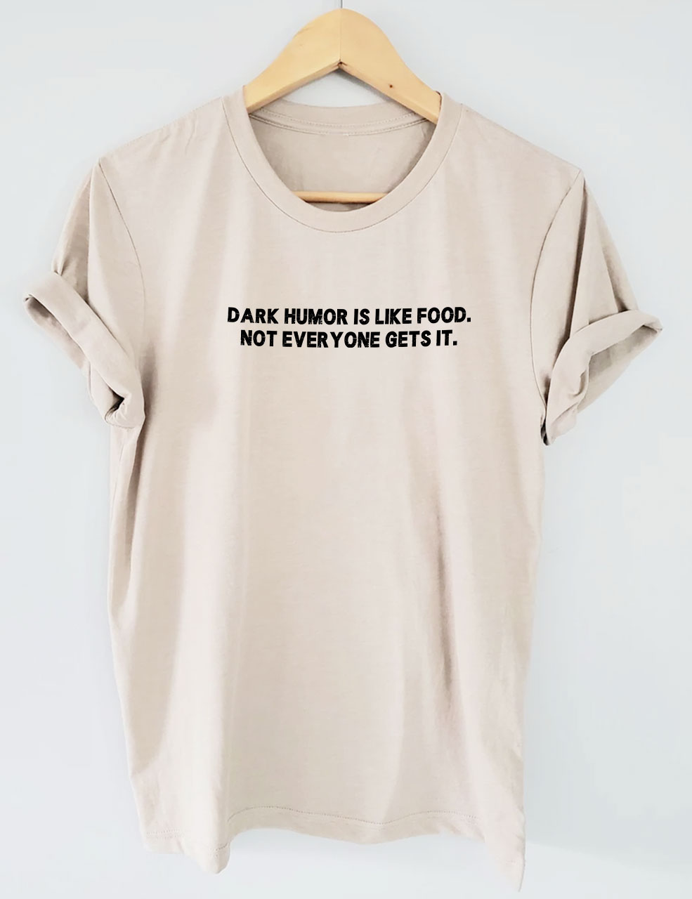 Dark Humor Is Like Food Funny T-Shirt