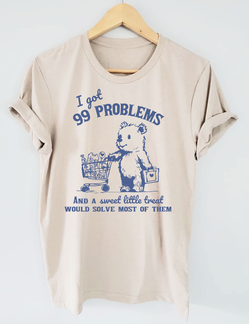 99 Poblems And A Sweet Little Treat Would Solve Most Of Them Vintage T-Shirt