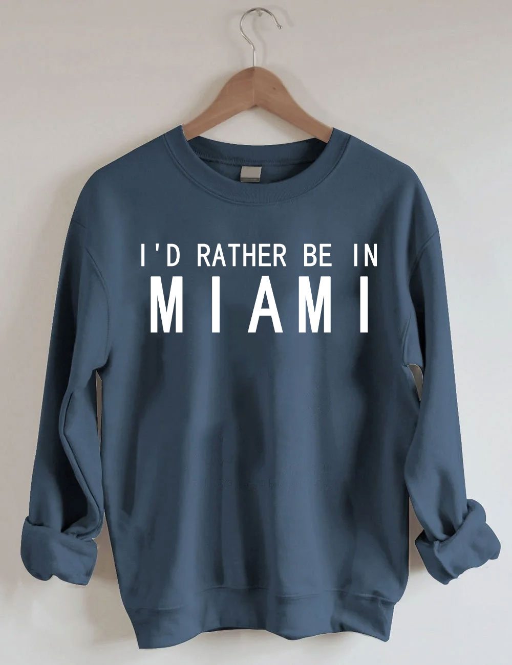 I'd Rather Be In Miami Sweatshirt