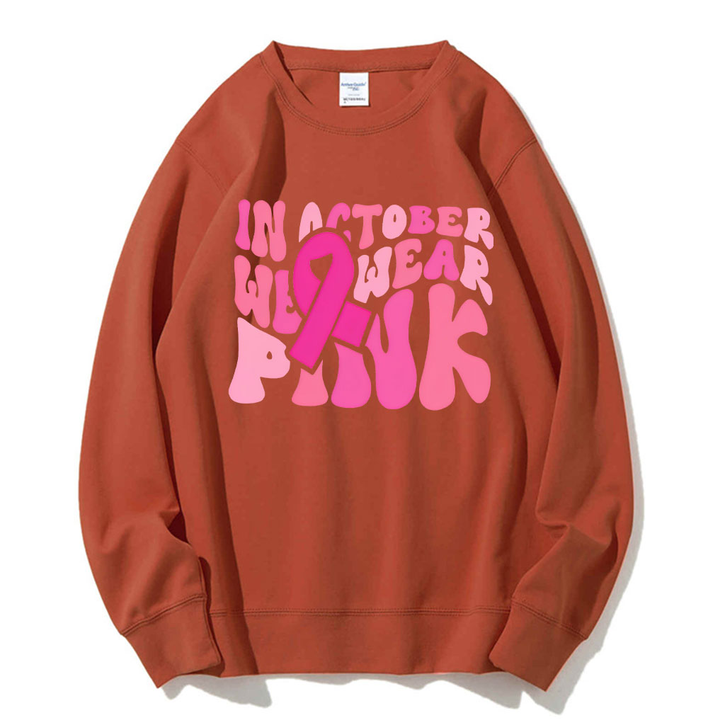 In October We Wear Pink Sweatshirt