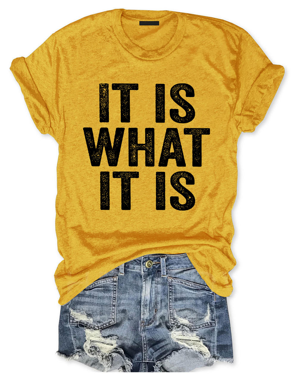 It Is What It Is T-shirt